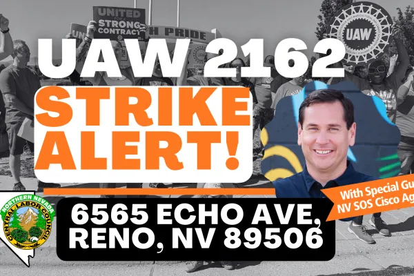 UAW 2162 Strike Alert! With Special Guest NVSOS Cisco Aguilar