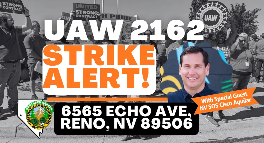 UAW 2162 Strike Alert! With Special Guest NVSOS Cisco Aguilar